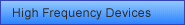High Frequency Devices
